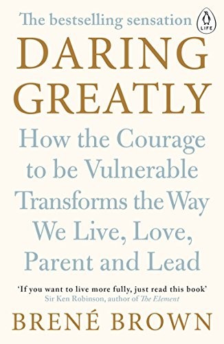Daring greatly how - daring, greatly:
