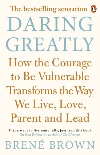 Daring greatly how - greatly:, the